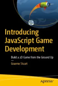 دانلود کتاب آموزش توسعه و طراحی بازی Introducing JavaScript Game Development (Graeme Stuart) زبان اصلی pdf