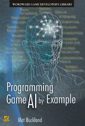 دانلود کتاب توسعه و برنامه نویسی طراحی بازی ویدیویی Programming Game AI By Example (Mat Buckland) زبان اصلی pdf